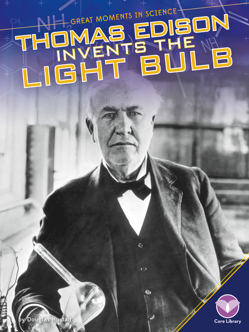 Title details for Thomas Edison Invents the Light Bulb by Douglas Hustad - Available